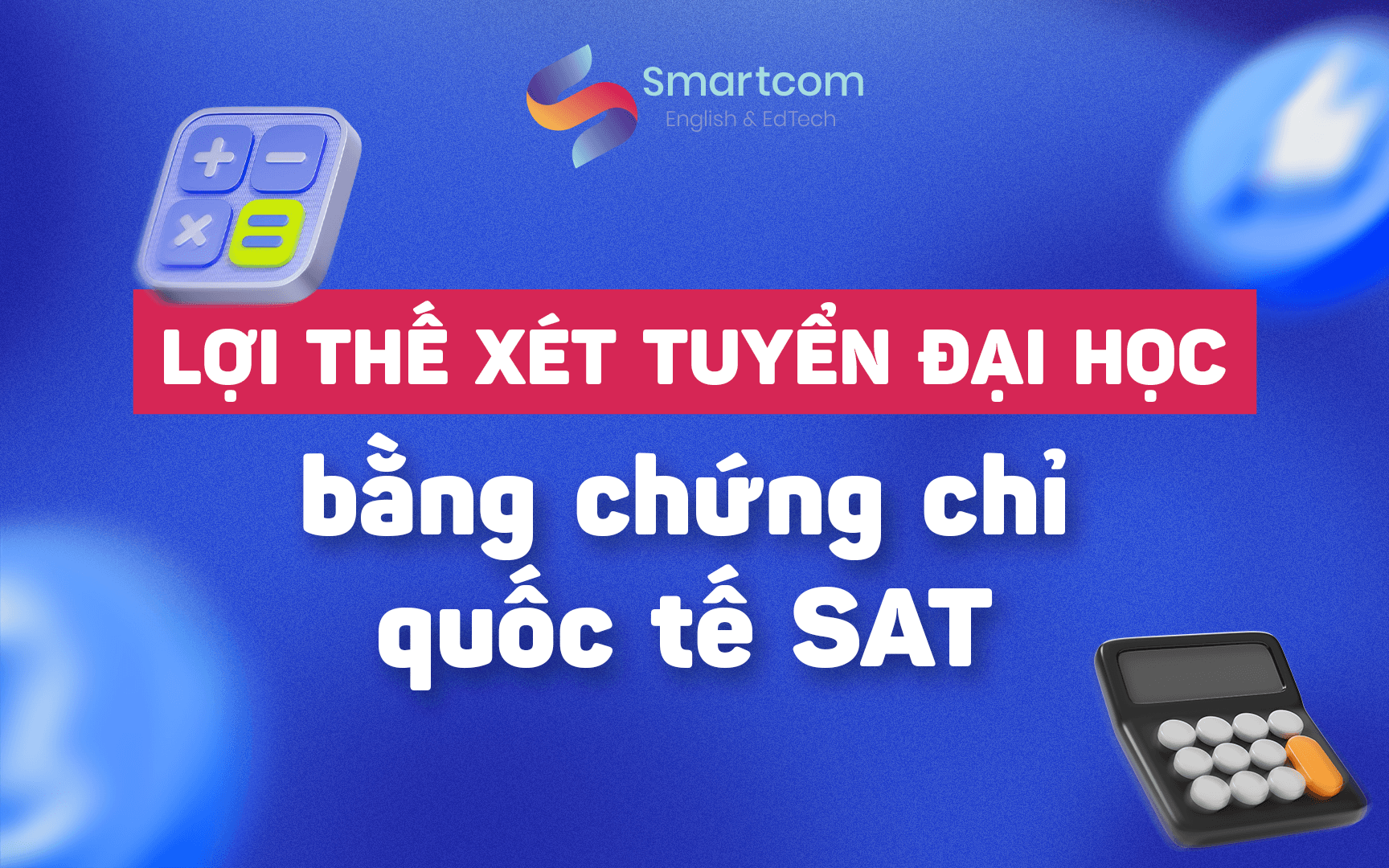 lợi thế xét tuyển đại học bằng chứng chỉ SAT
