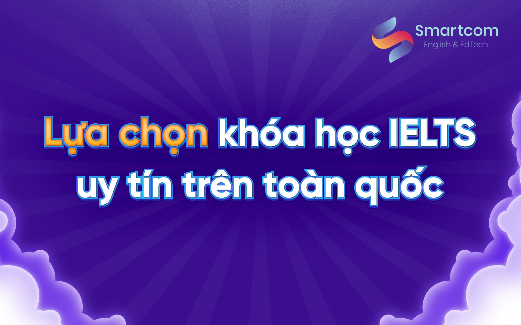 lựa chọn khoá học ielts uy tín trên toàn quốc