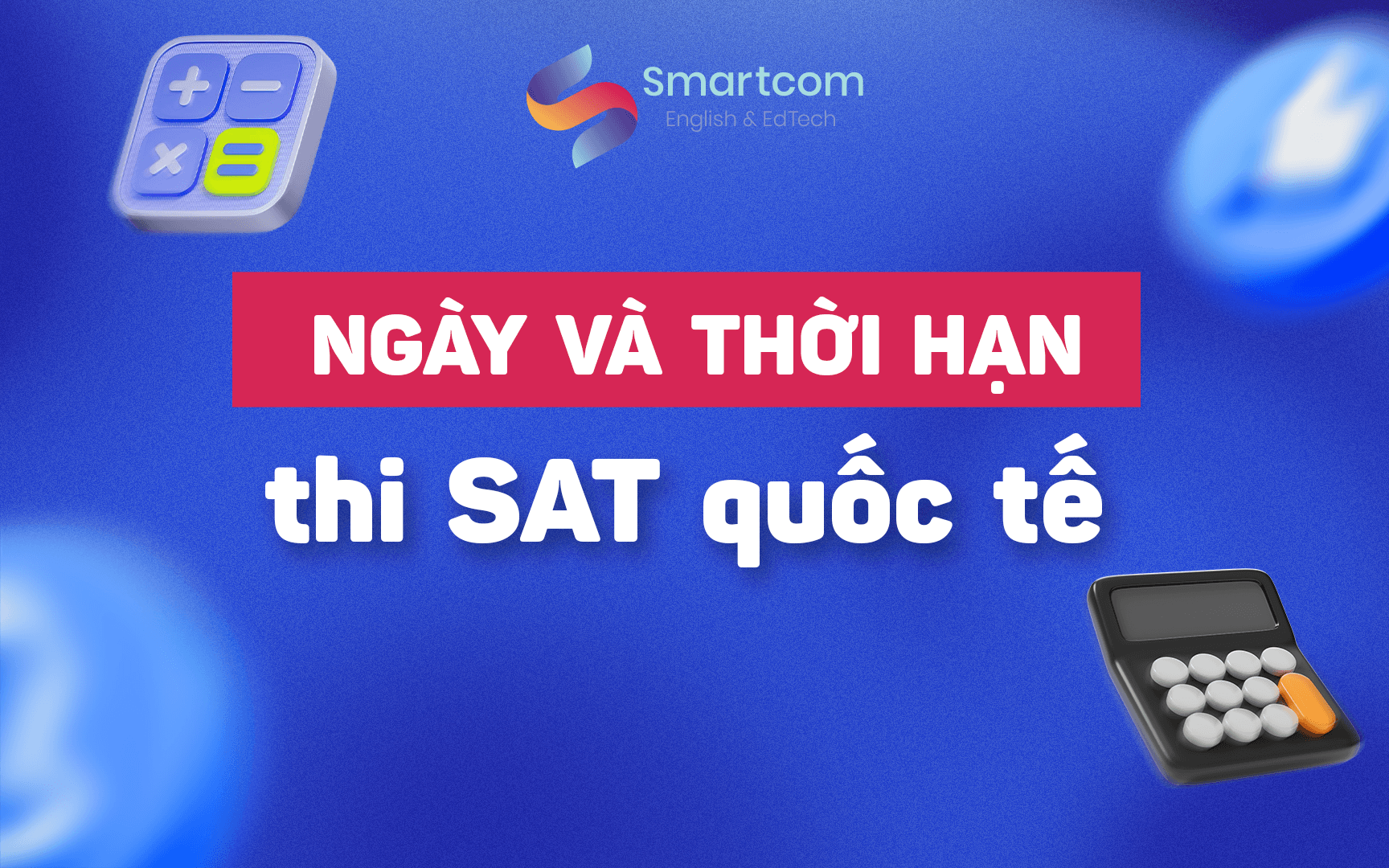 ngày và thời hạn thi sat quốc tế ngày và thời hạn thi sat quốc tế