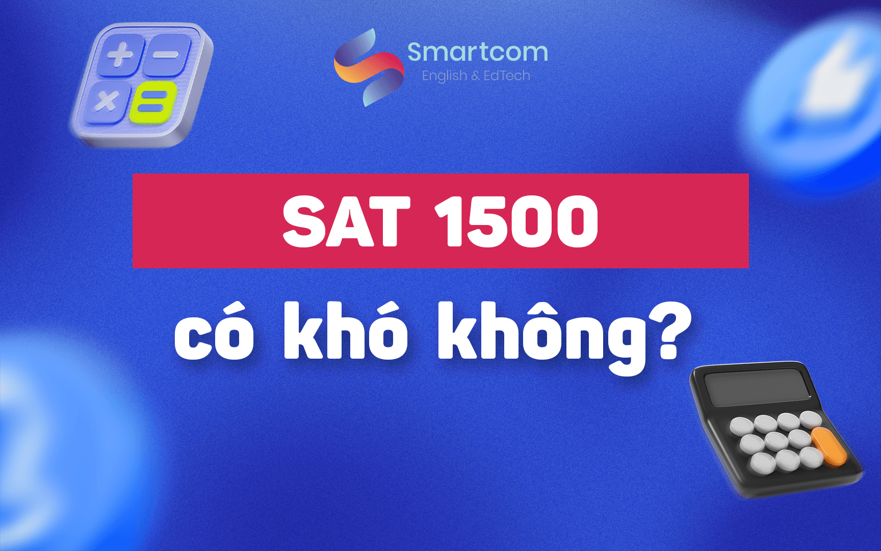 sat 1500 có khó không