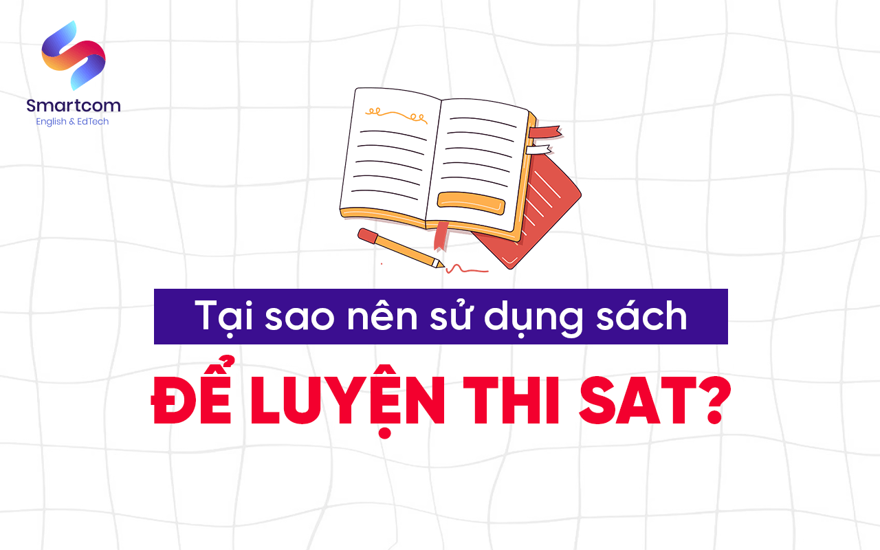 tại sao nên sử dụng sách để luyện thi sat tại sao nên sử dụng sách để luyện thi sat