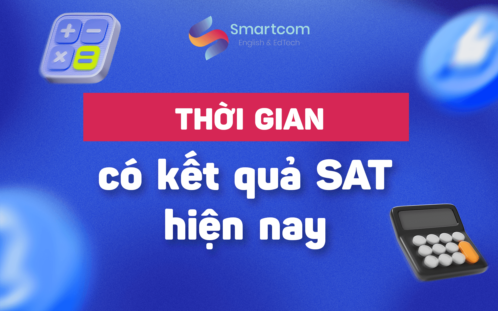 thời gian có kết quả sat hiện nay thời gian có kết quả sat hiện nay