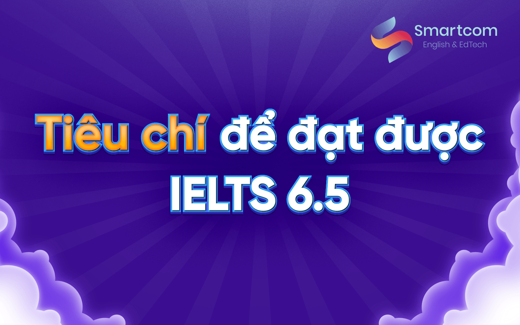 tiêu chí để đạt ielts 6.5