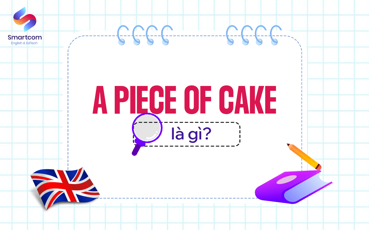 a piece of cake là gì a piece of cake là gì