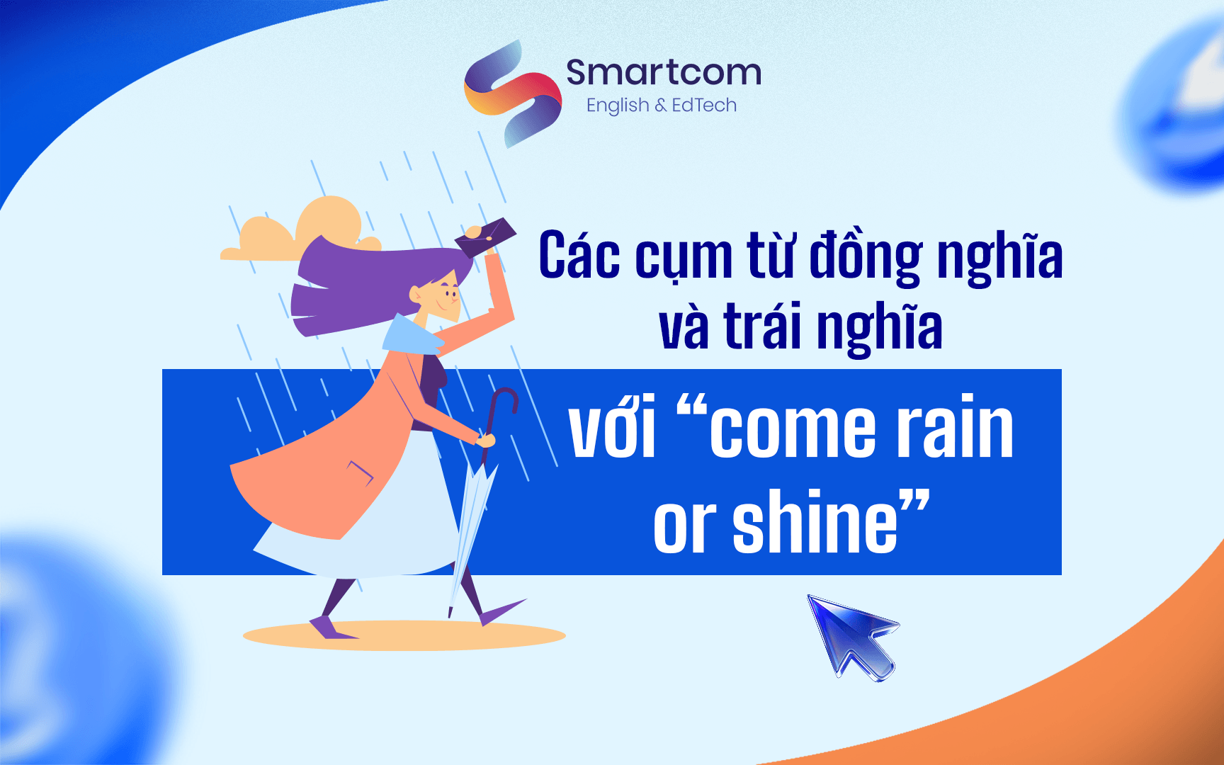 các cụm từ đồng nghĩa và trái nghĩa với come rain or shine các cụm từ đồng nghĩa và trái nghĩa với come rain or shine