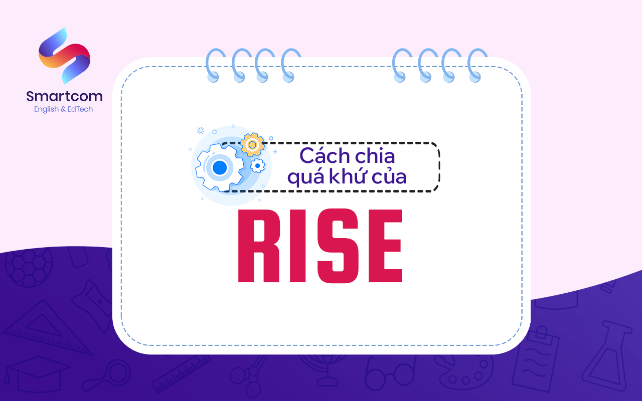 cách chia quá khứ của rise cách chia quá khứ của rise