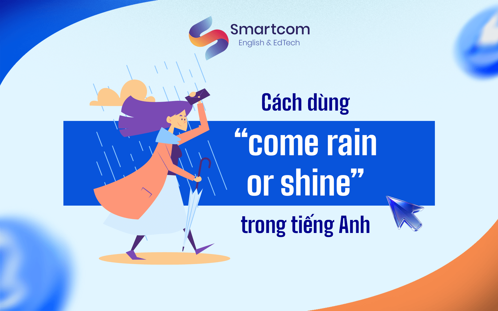 cách dùng come rain or shine cách dùng come rain or shine