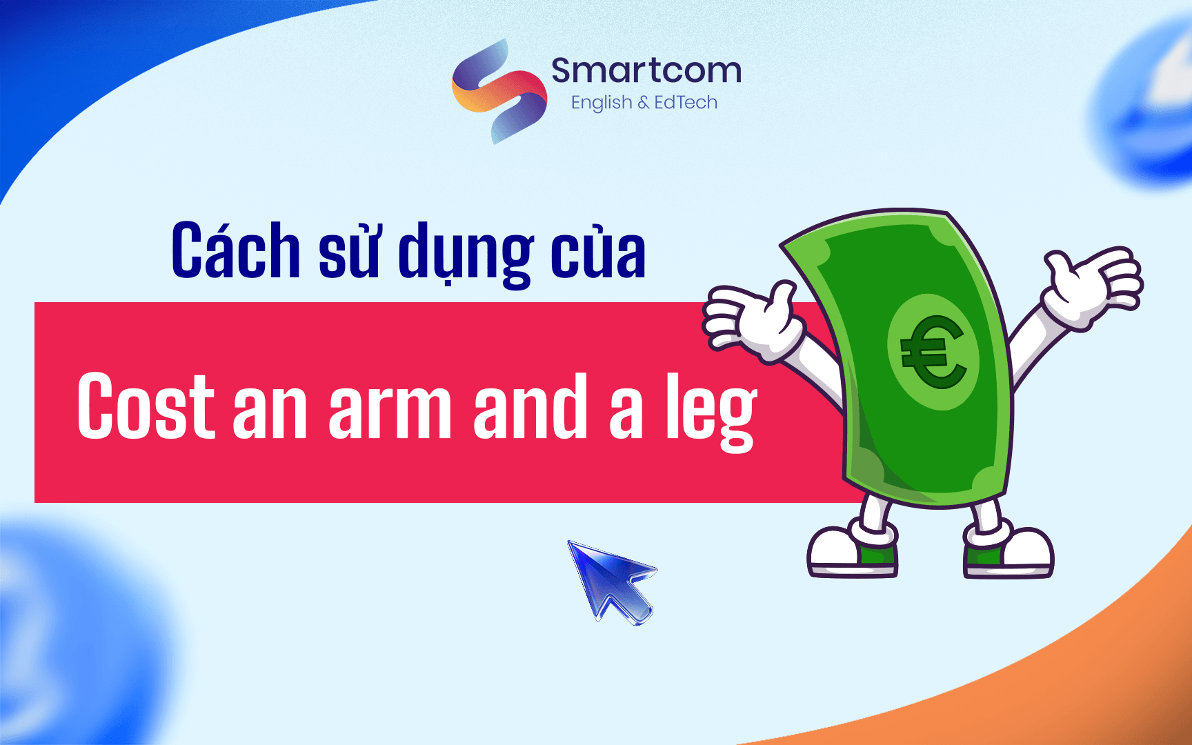 cách sử dụng cost an arm and a leg cách sử dụng cost an arm and a leg
