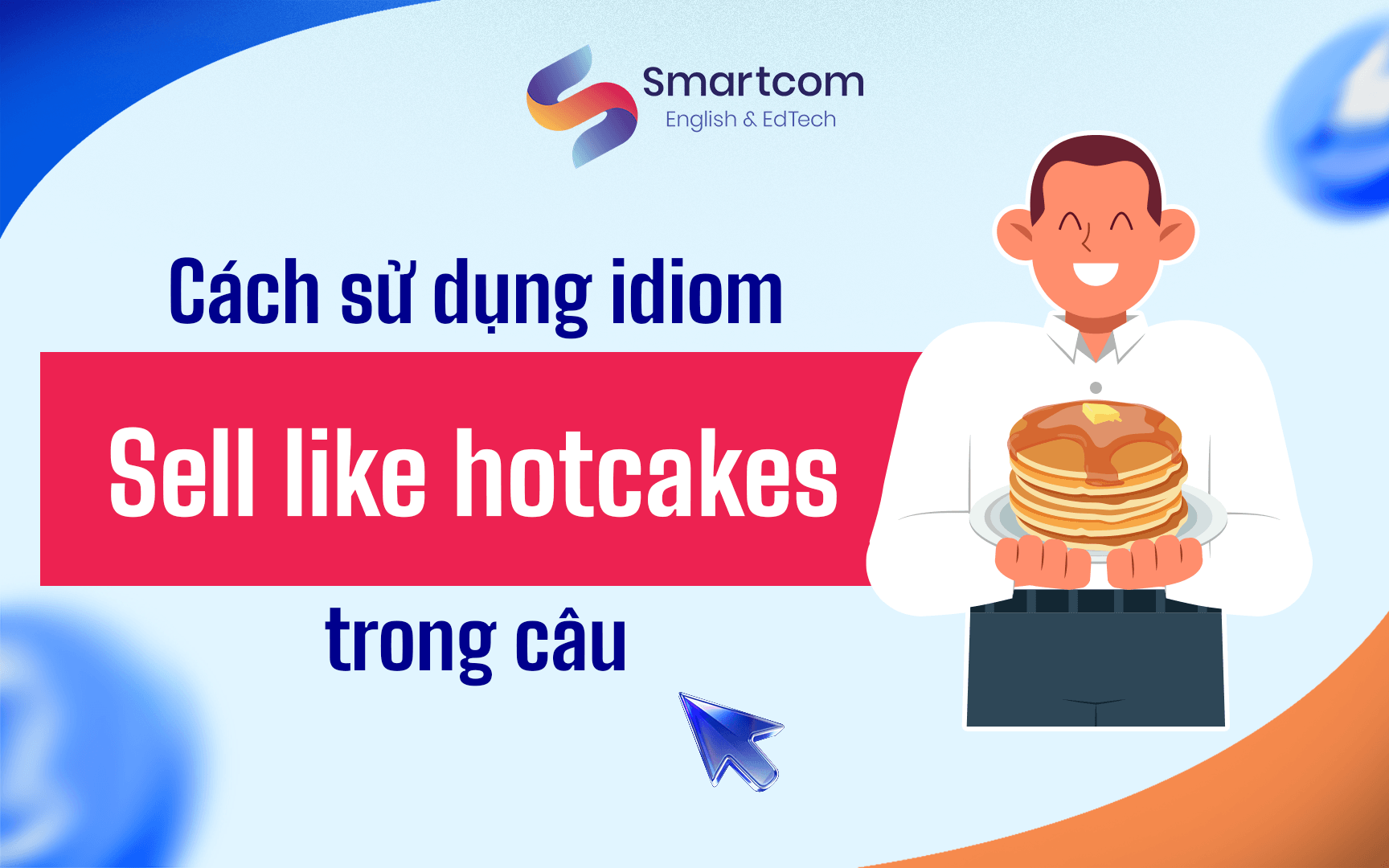 cách sử dụng sell like hotcakes cách sử dụng sell like hotcakes