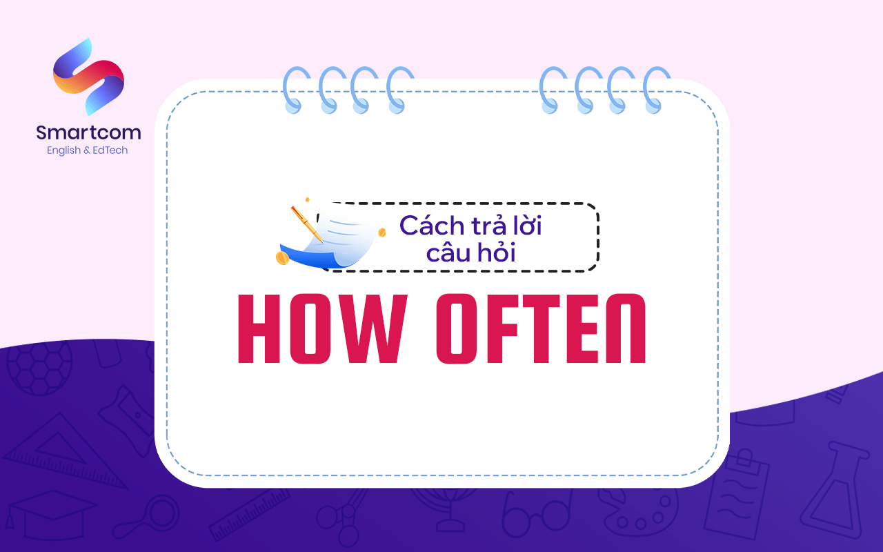 cách trả lời câu hỏi how often cách trả lời câu hỏi how often