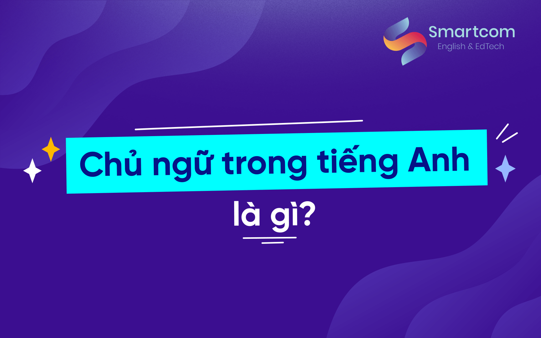 chủ ngữ trong tiếng anh là gì