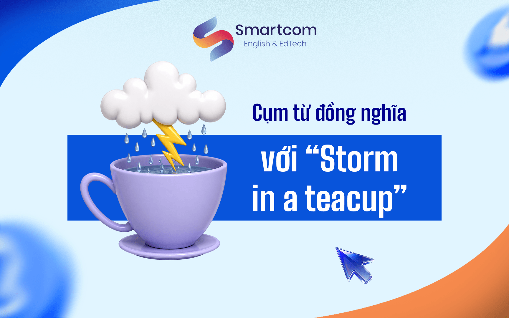 cụm từ đồng nghĩa với storm in a teacup cụm từ đồng nghĩa với storm in a teacup