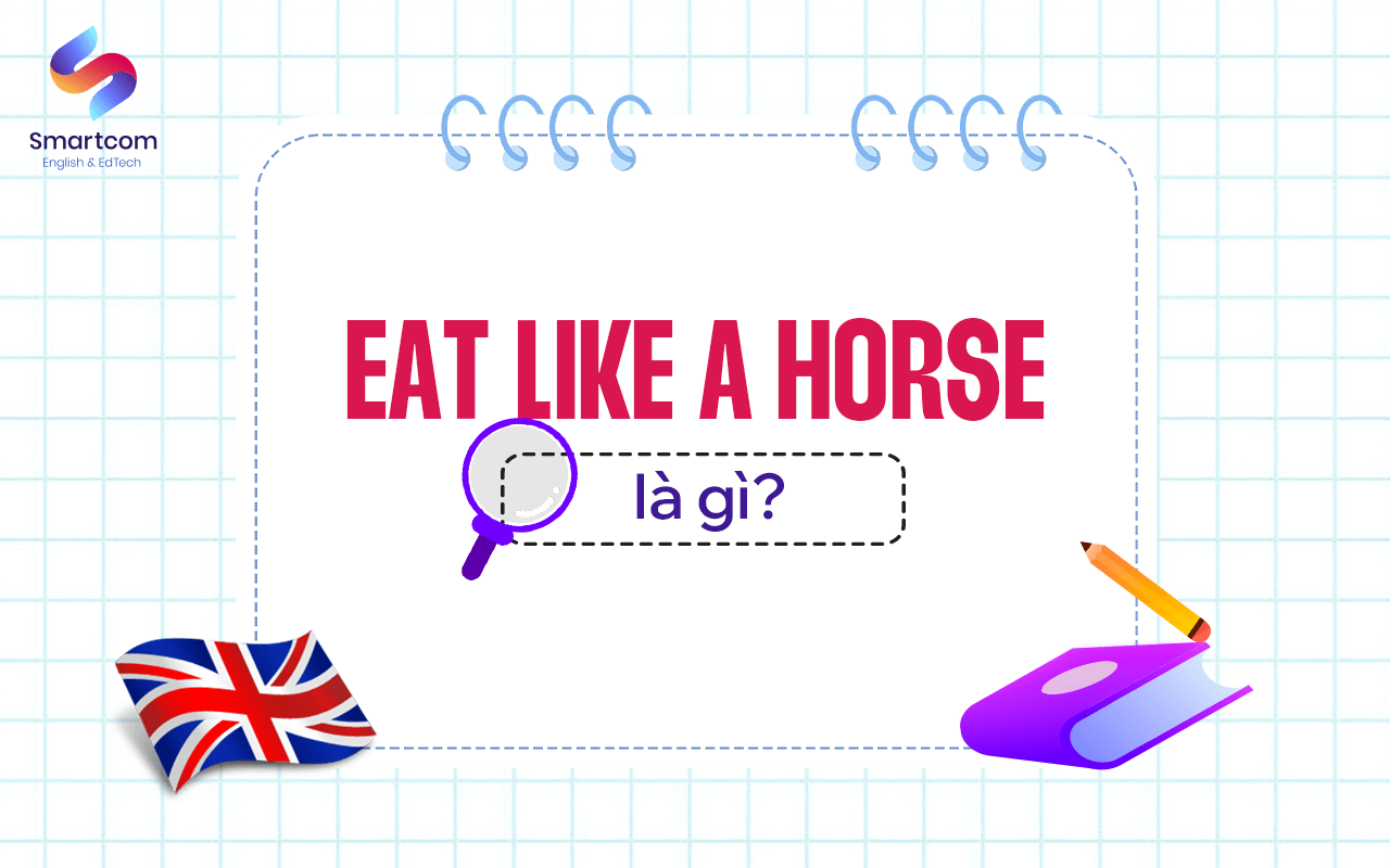 eat like a horse là gì