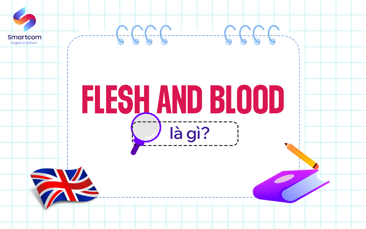flesh and blood là gì