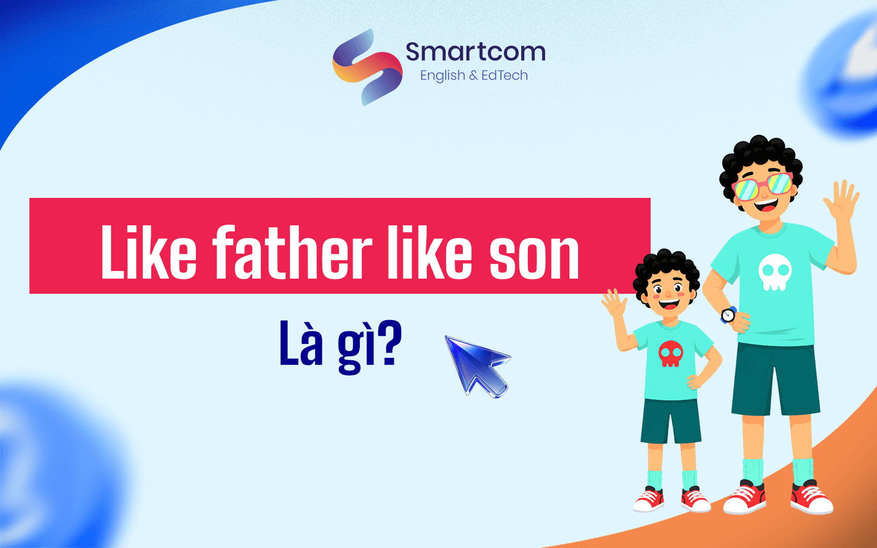 like father like son là gì like father like son là gì