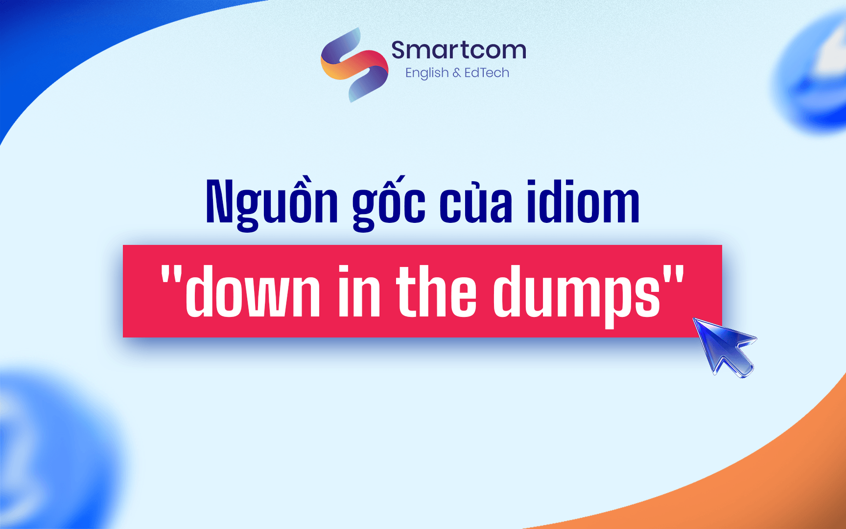 nguồn gốc idiom down in the dumps