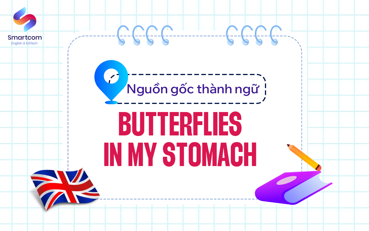 nguồn gốc thành ngữ butterflies in my stomach nguồn gốc thành ngữ butterflies in my stomach
