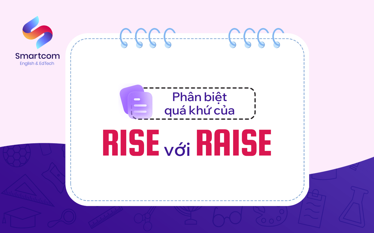 phân biệt quá khứ của rise và raise phân biệt quá khứ của rise và raise