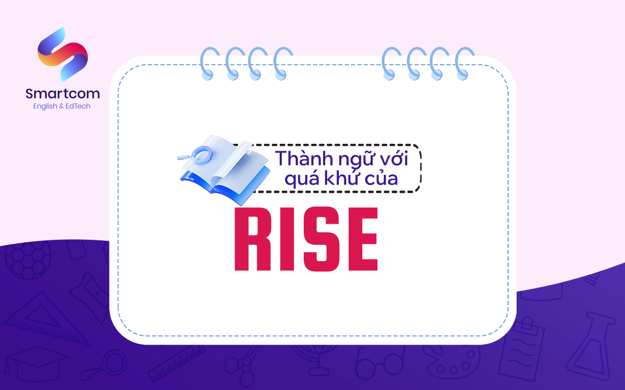 thành ngữ với quá khứ của rise thành ngữ với quá khứ của rise