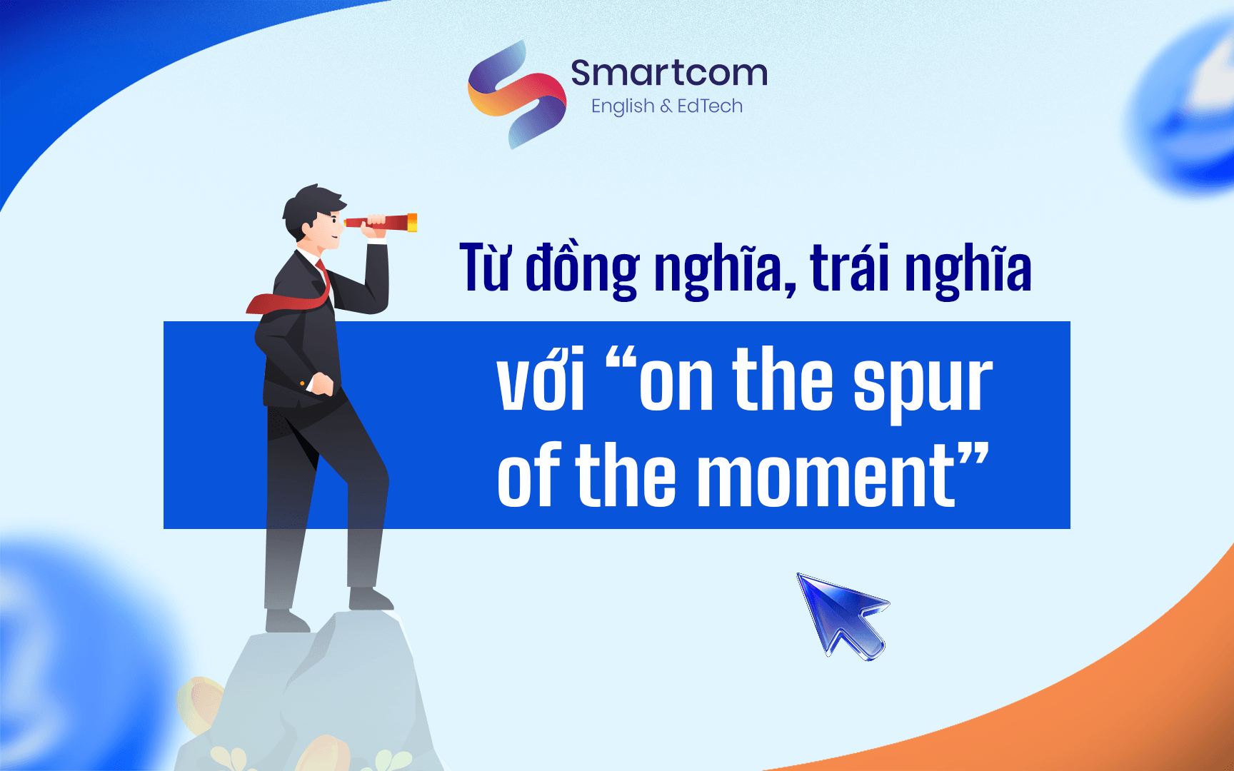 từ đồng nghĩa trái nghĩa với on the spur of the moment từ đồng nghĩa trái nghĩa với on the spur of the moment