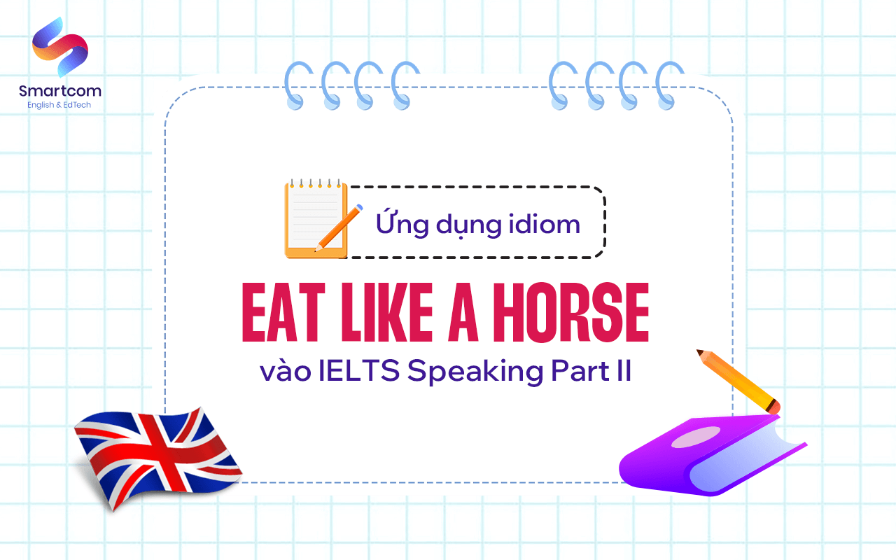 ứng dụng eat like a horse trong ielts speaking part 2