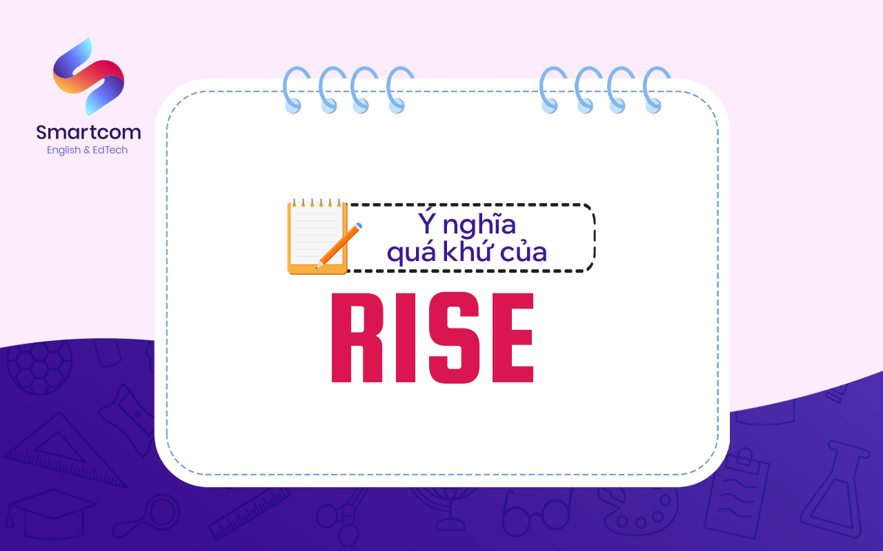 ý nghĩa quá khứ của rise ý nghĩa quá khứ của rise