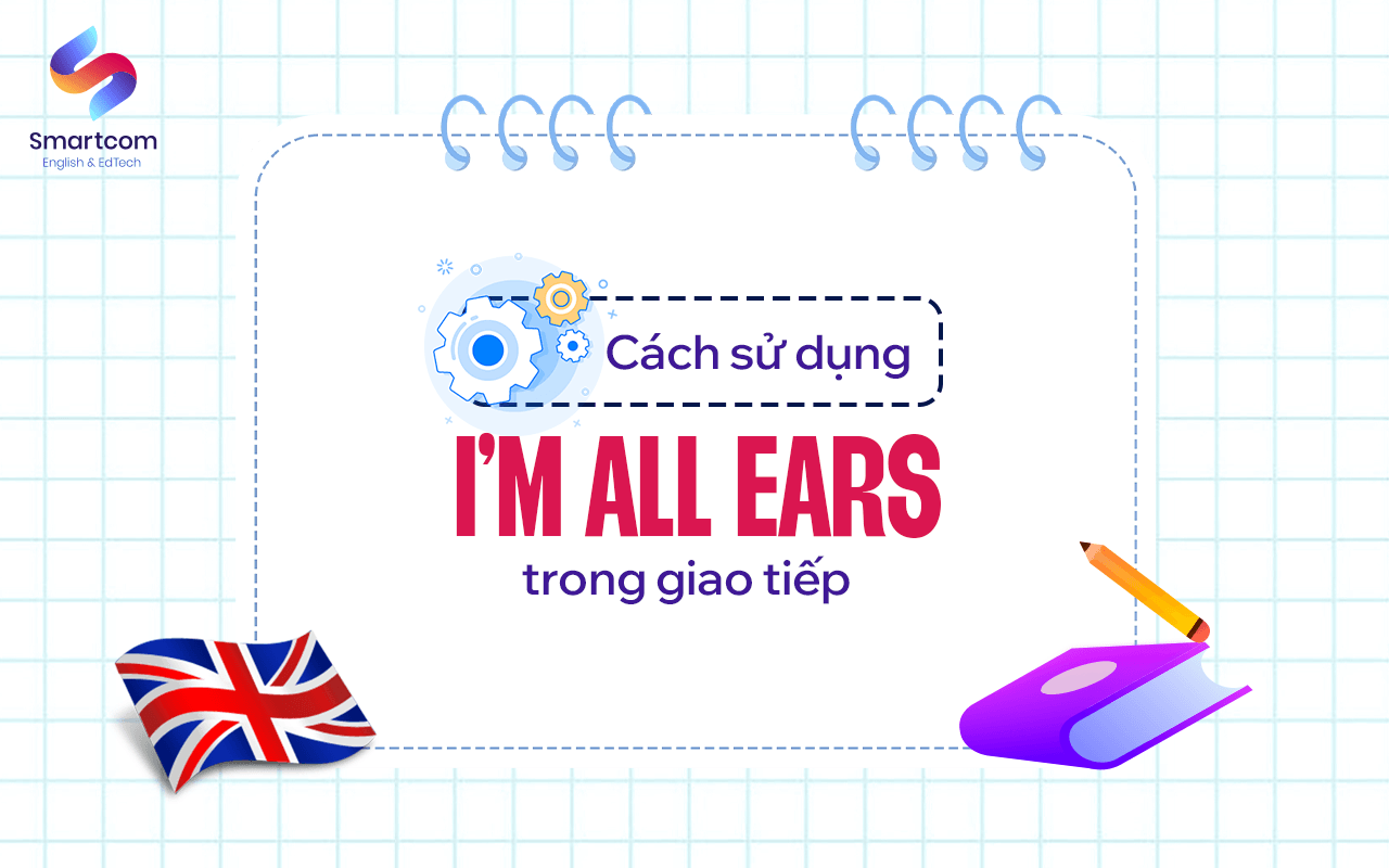 cách sử dụng i’m all ears cách sử dụng i’m all ears