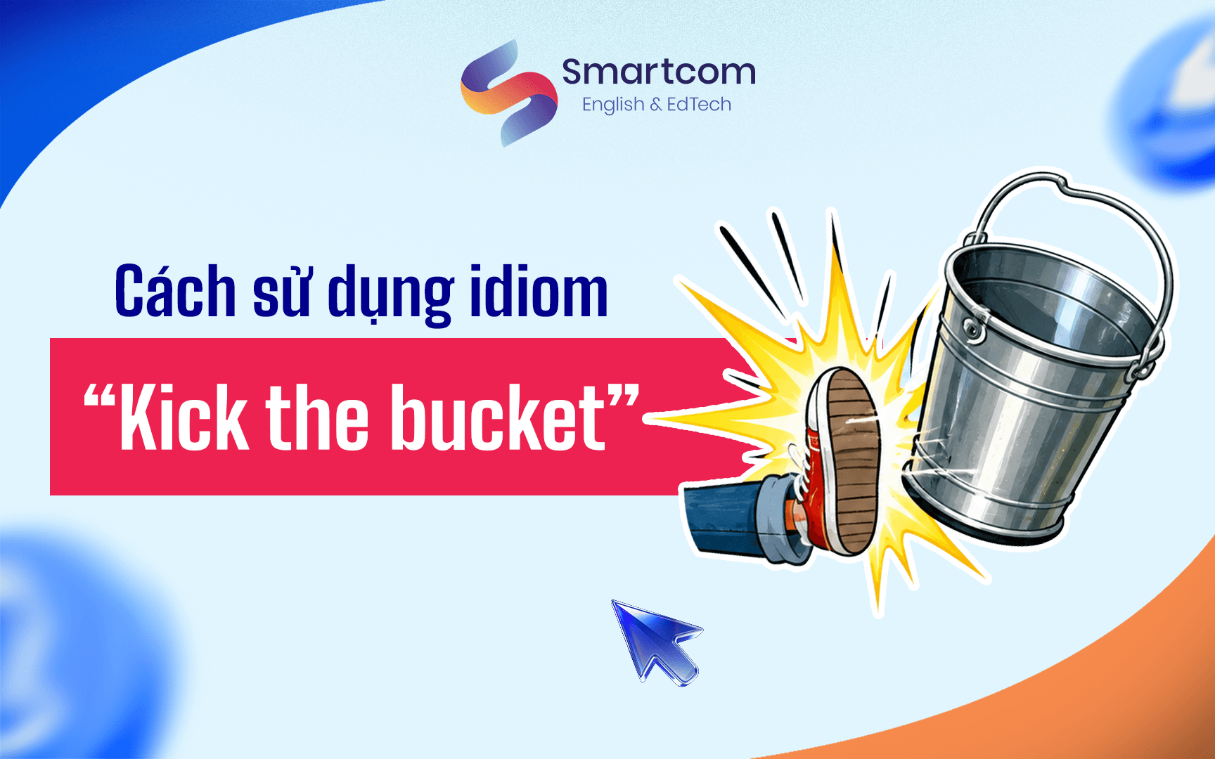 cách sử dụng kick the bucket cách sử dụng kick the bucket