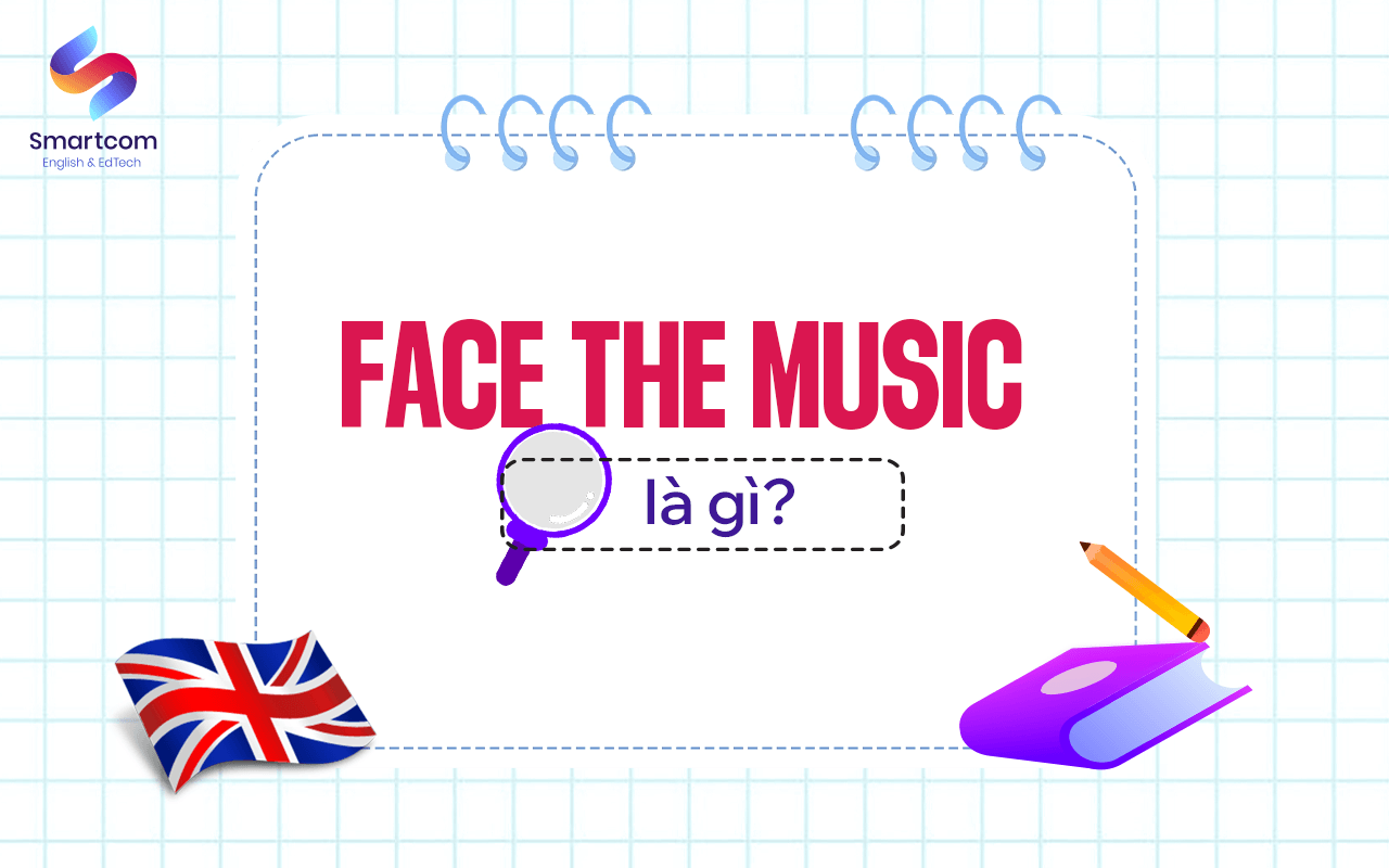 face the music là gì face the music là gì
