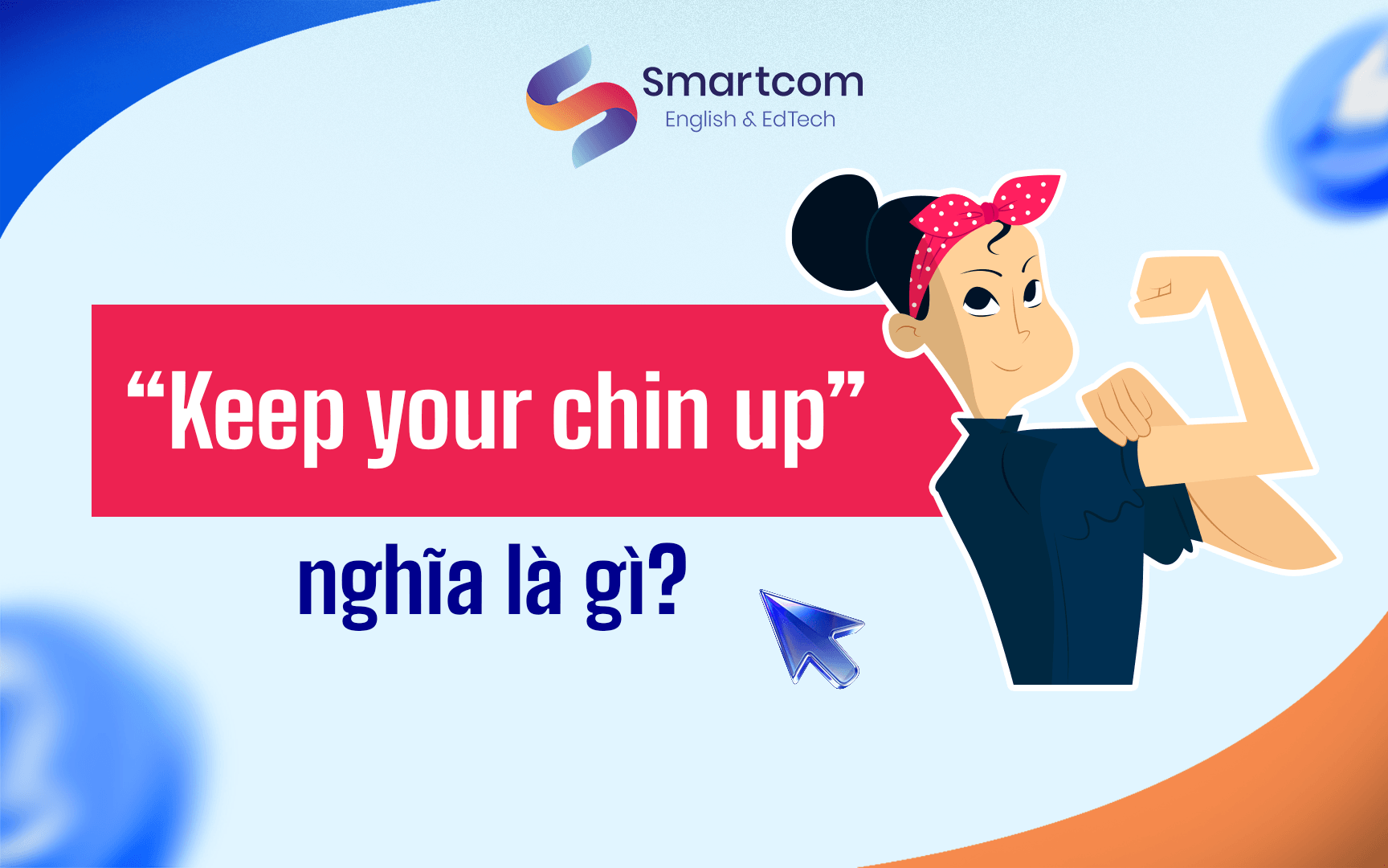 keep your chin up là gì keep your chin up là gì