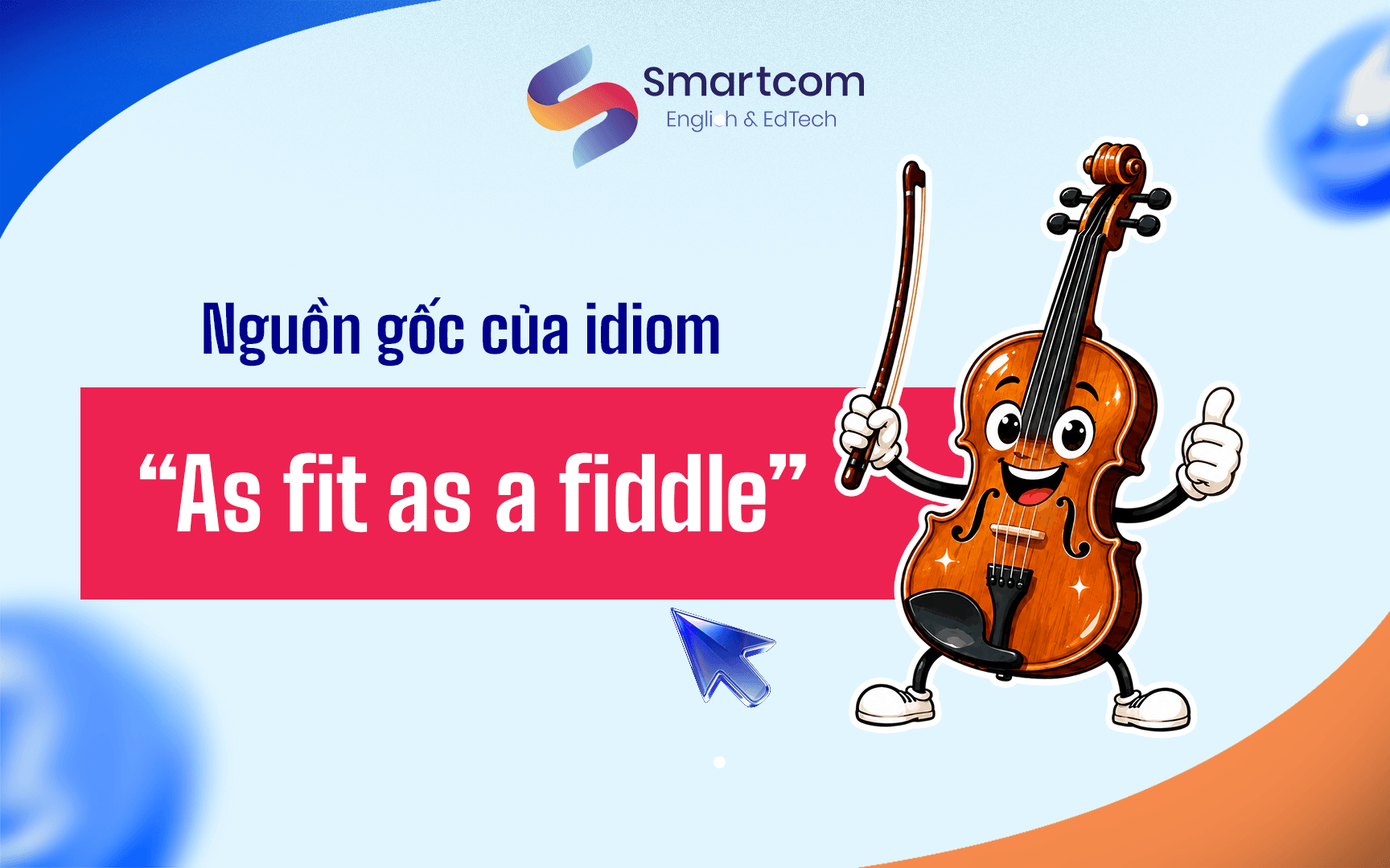 nguồn gốc của as fit as a fiddle nguồn gốc của as fit as a fiddle