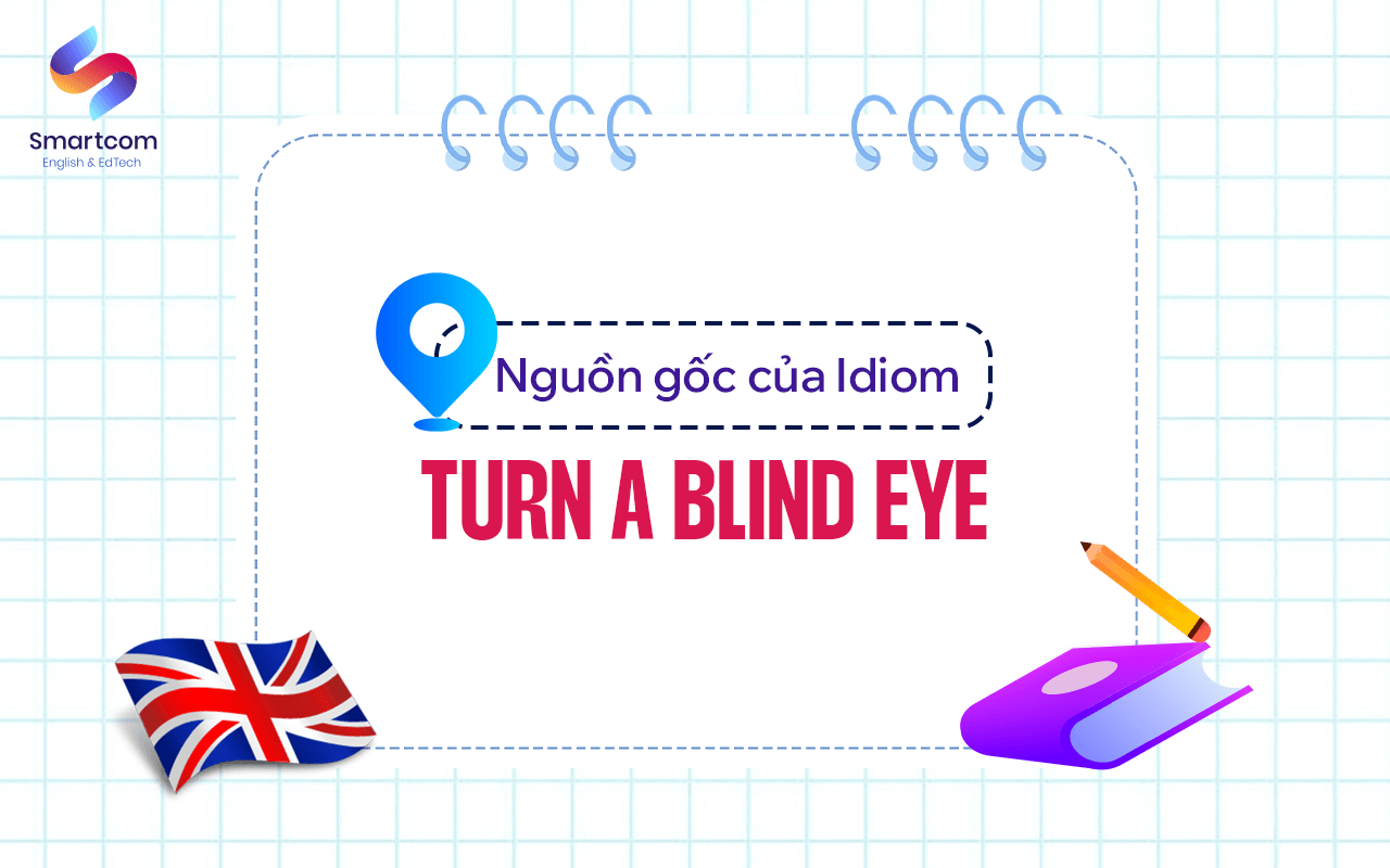 nguồn gốc turn a blind eye nguồn gốc turn a blind eye