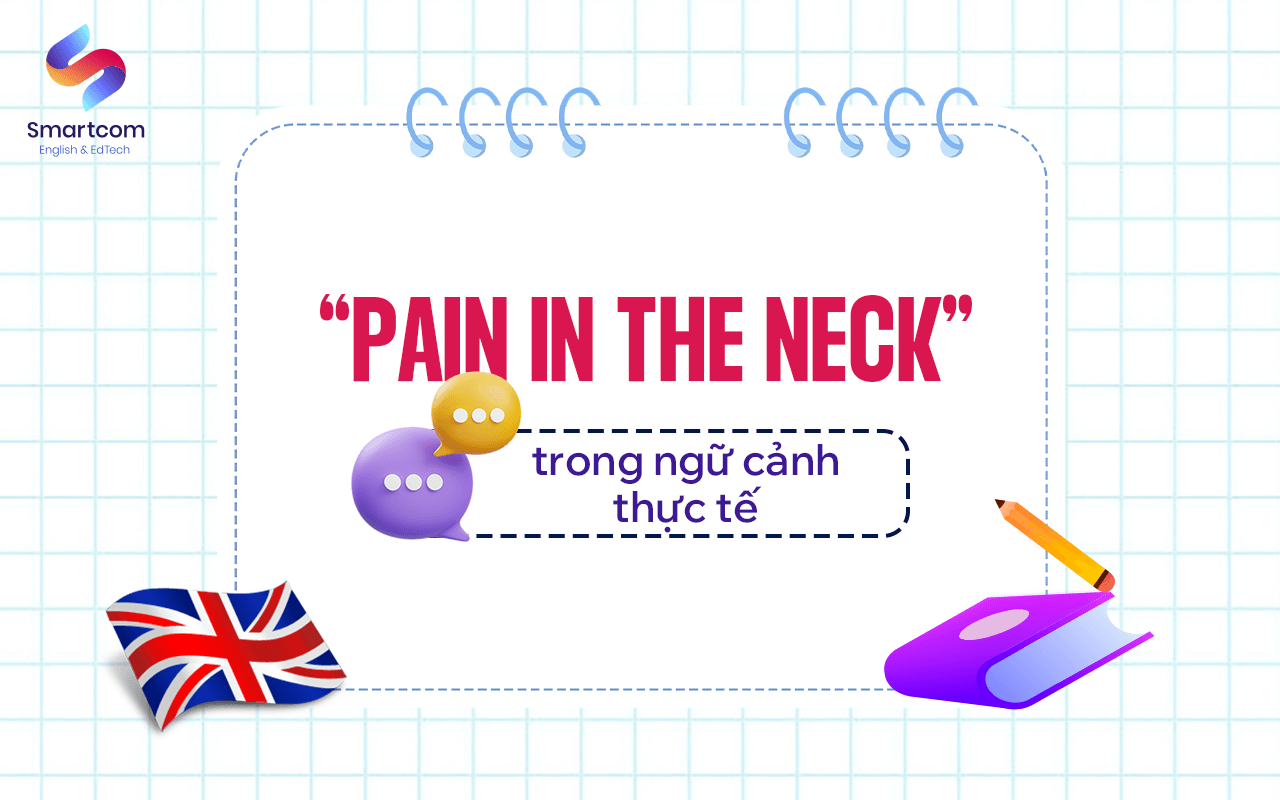 pain in the neck trong ngữ cảnh thực tế pain in the neck trong ngữ cảnh thực tế