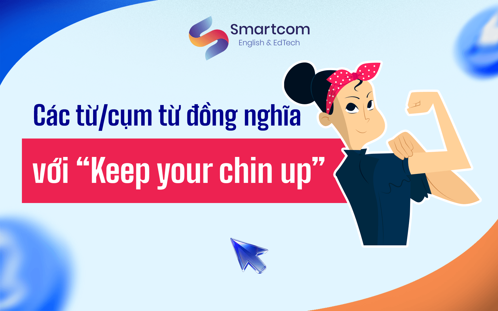 từ cụm từ đồng nghĩa với keep your chin up từ cụm từ đồng nghĩa với keep your chin up