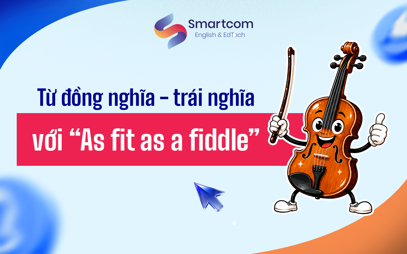 từ đồng nghĩa trái nghĩa với as fit as a fiddle từ đồng nghĩa trái nghĩa với as fit as a fiddle
