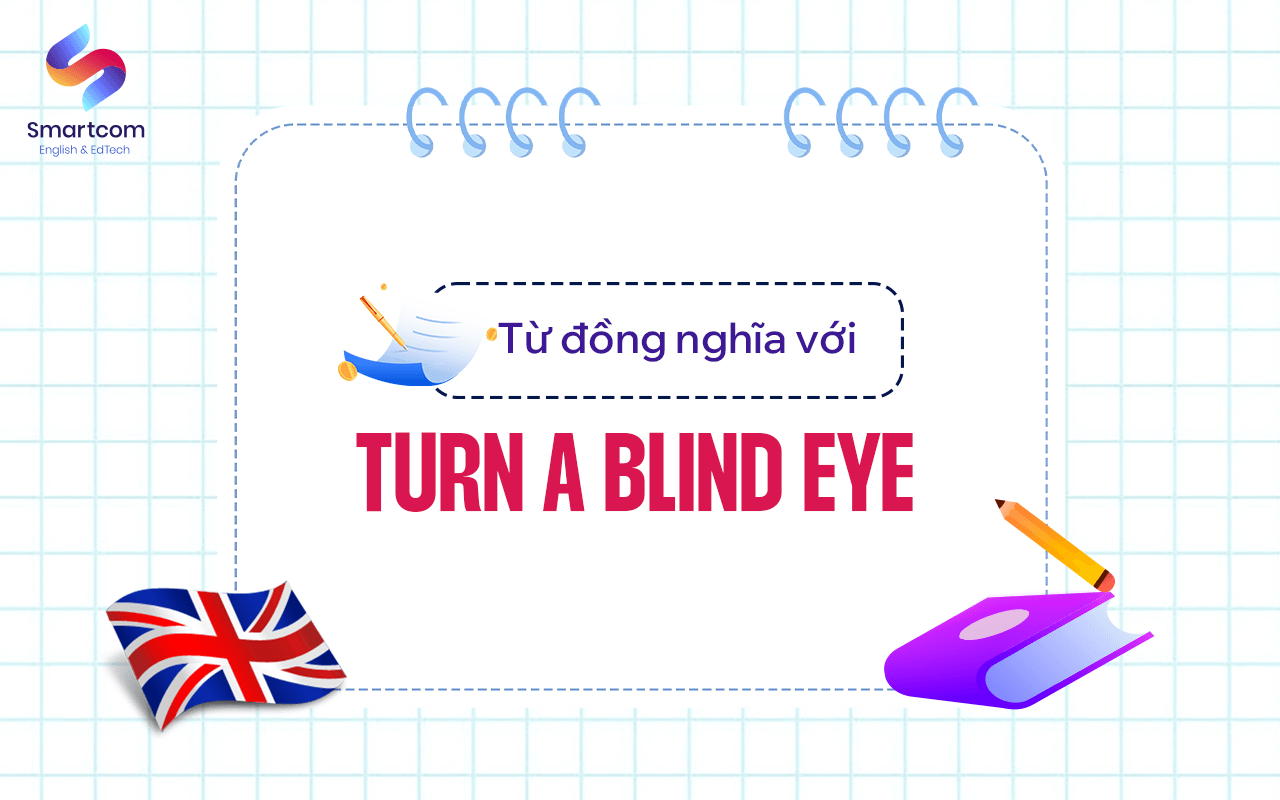 từ đồng nghĩa với turn a blind eye từ đồng nghĩa với turn a blind eye