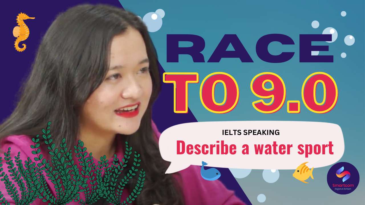 Ảnh nền đường dẫn điều hướng của bài viết IELTS SPEAKING PART 2: Describe a water sport