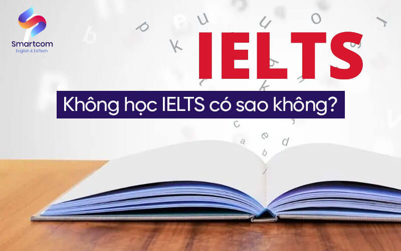 không học ielts có sao không không học ielts có sao không