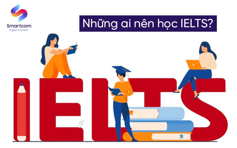 những ai nên học ielts những ai nên học ielts