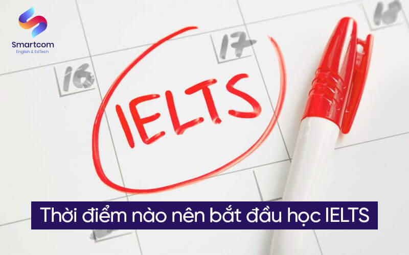 thời điểm nào nên bắt đầu học ielts thời điểm nào nên bắt đầu học ielts