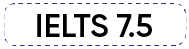 IELTS 7.5