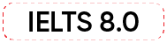 IELTS 8.0