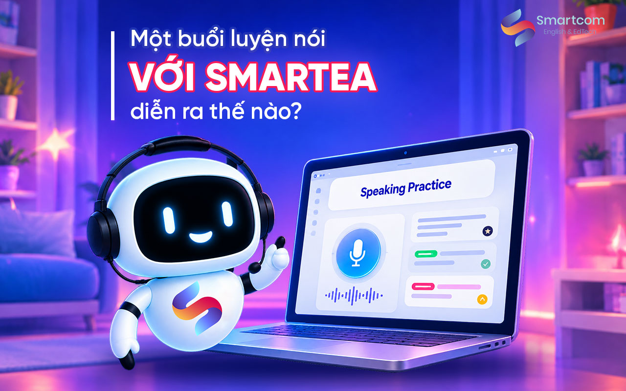 ột buổi luyện nói với Smartea diễn ra thế nào? ột buổi luyện nói với Smartea diễn ra thế nào?
