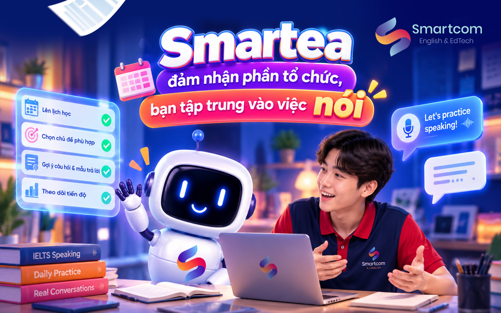 Smartea đảm nhận phần tổ chức, bạn tập trung vào việc nói Smartea đảm nhận phần tổ chức, bạn tập trung vào việc nói