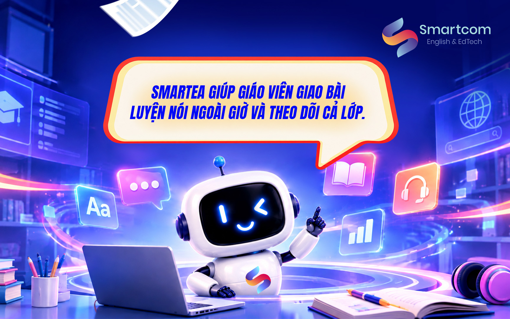 Smartea giúp giáo viên giao bài luyện nói ngoài giờ và theo dõi cả lớp Smartea giúp giáo viên giao bài luyện nói ngoài giờ và theo dõi cả lớp